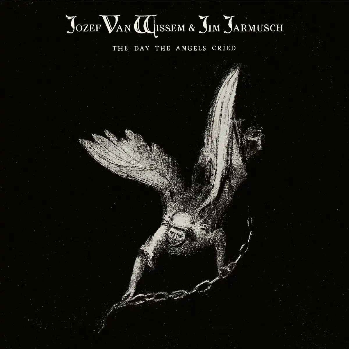 JOZEF VAN WISSEM & JIM JARMUSCH / THE DAY THE ANGELS CRIED [LP]