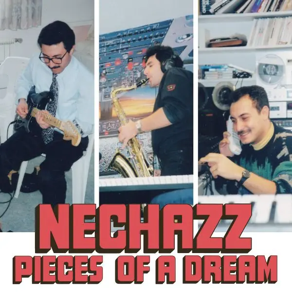 NECHAZZ / ネチャズ / PIECES OF A DREAM