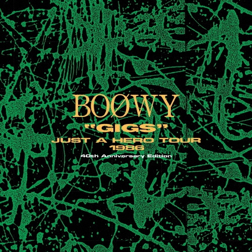 BOOWY / BOφWY / "GIGS" JUST A HERO TOUR 1986 40TH ANNIVERSARY EDITION:3 DISC LP