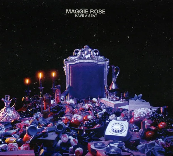 MAGGIE ROSE / HAVE A SEAT