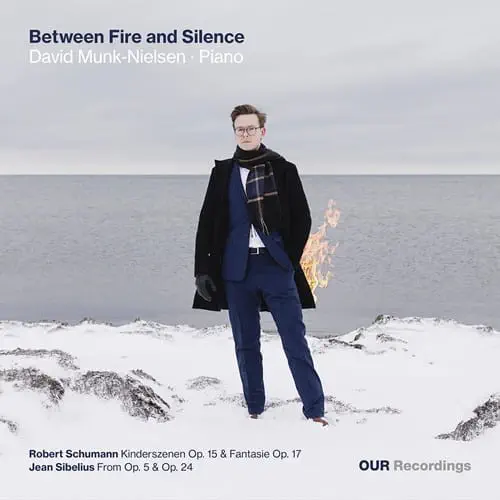 DAVID MUNK-NIELSEN / ダヴィド・ムンク=ニルセン / BETWEEN FIRE&SILENCE / SCHUMANN/SIBELIUS:BETWEEN FIRE&SILENCE