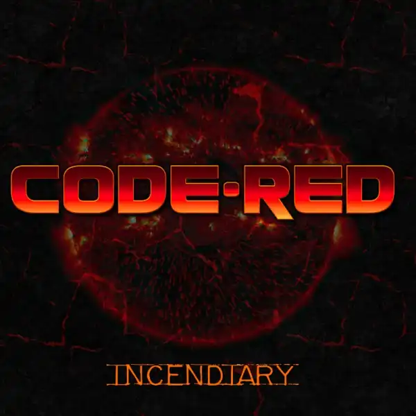 CODE RED(From Sweden) / INCENDIARY