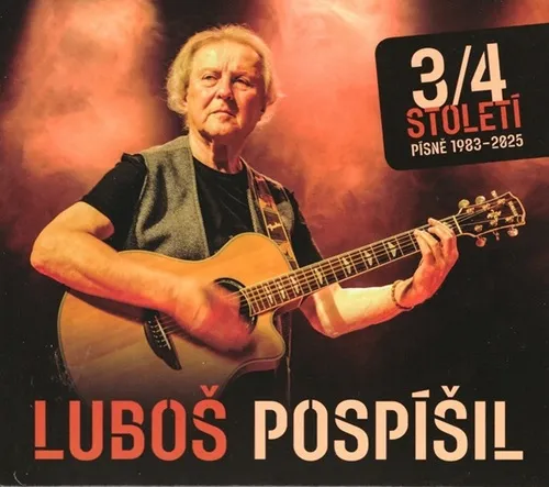 LUBOS POSPISIL / 3/4 STOLETI - PISNE 1983-2025 / 3/4 STOLETI ? PISNE 1983-2025
