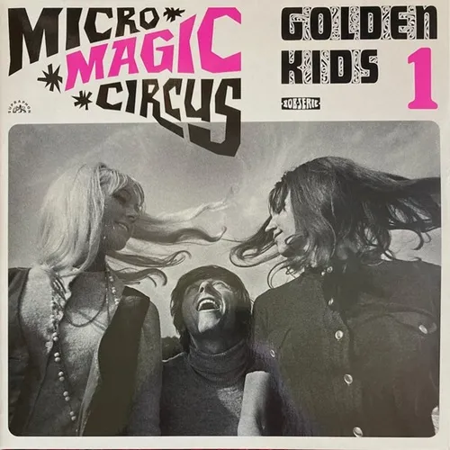 GOLDEN KIDS / MICRO - MAGIC - CIRCUS & GOLDEN KIDS 1 - LIMITED VINYL