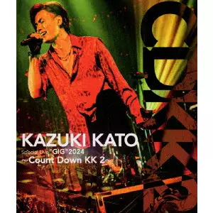 KAZUKI KATO / 加藤和樹 / Kazuki Kato Special Live “GIG” 2024 ~Count Down KK 2~