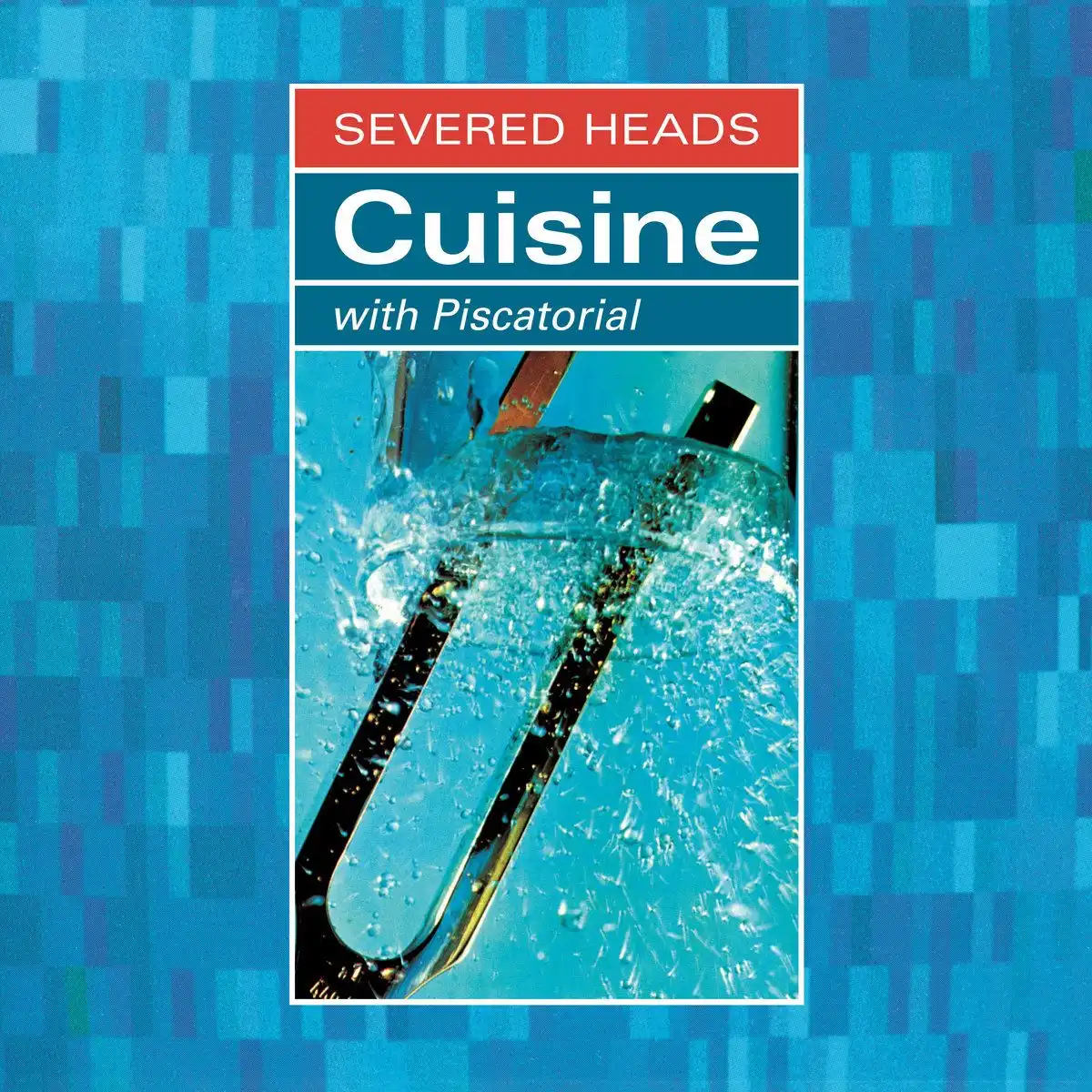 SEVERED HEADS / セヴァード・ヘッズ / CUISINE (WITH PISCATORIAL)