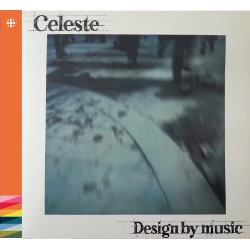 CELESTE(BENDIK HOFSETH) / DESIGN BY MUSIC
