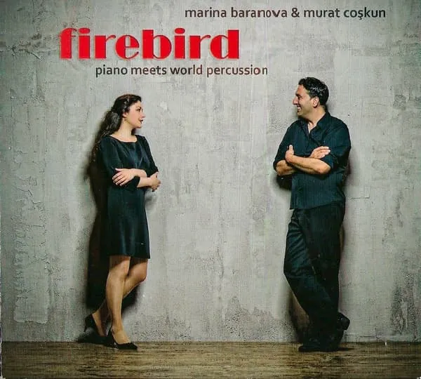 MARINA BARANOVA & MURAT COSKUN / FIREBIRD