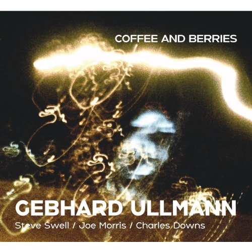 GEBHARD ULLMANN / STEVE SWELL / JOE MORRIS / COFFEE & BERRIES