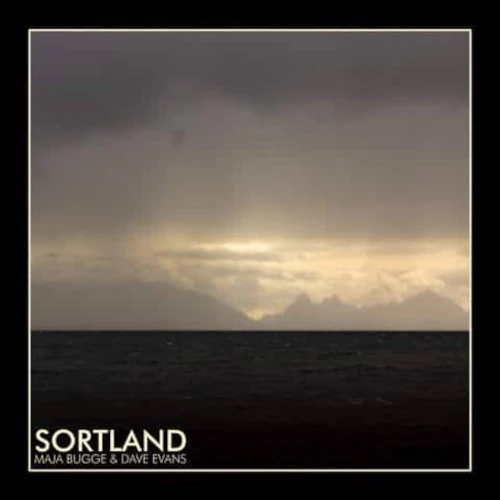 MAJA BUGGE & DAVE EVANS / SORTLAND