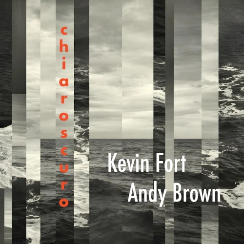 KEVIN FORT & ANDY BROWN / ケヴィン・フォート&アンディ・ブラウン / CHIAROSCURO