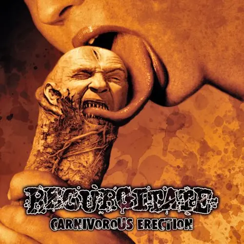 REGURGITATE / リガージテイト / CARNIVOROUS ERECTION (2ND PRESS) (SOLID BLACK VINYL)