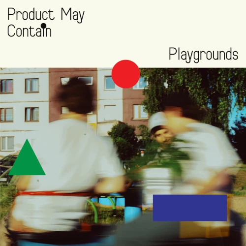 PRODUCT MAY CONTAIN / PLAYGROUNDS