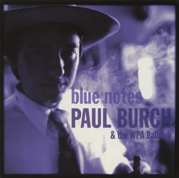 PAUL BURCH & THE WPA BALLCLUB / BLUE NOTES