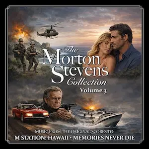 LEITH STEVENS / リース・スティーヴンス / MORTON STEVENS COLLECTION (VOLUME 3): M STATION: HAWAII / MEMORIES NEVER DIE (ORIGINAL SOUNDTRACK)