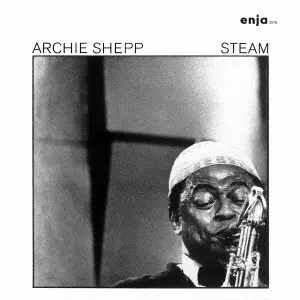 ARCHIE SHEPP / アーチー・シェップ / STEAM / スティーム