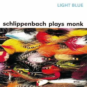 ALEXANDER VON SCHLIPPENBACH / アレクサンダー・フォン・シュリペンバッハ / LIGHT BLUE-SCHLIPPENBACH PLAYS MONK / ライト・ブルー～シュリッペンバッハ・プレイズ・モンク