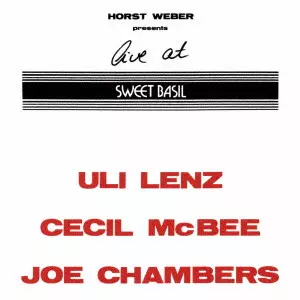 ULI LENZ, CECIL MCBEE, JOE CHAMBERS / ウリ・レンツ, セシル・マクビー, ジョー・チェンバース / LIVE AT SWEET BASIL / ライヴ・アット・スウィート・ベイジル