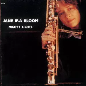 JANE IRA BLOOM / ジェーン・アイラ・ブルーム / MIGHTY LIGHTS / マイティ・ライツ