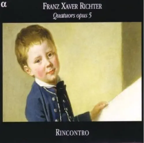 RINCONTRO / リンコントロ / FRANZ XAVER RICHTER:QUATUORS OPUS 5 / FRANZ XAVER RICHTER:QUATUORS