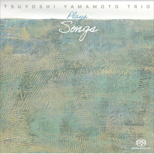 TSUYOSHI YAMAMOTO / 山本剛 / PLAYS SONGS（SACDシングルレイヤー） / PLAYS SONGS (SACD Single Layer)
