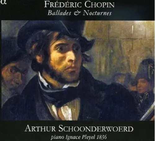 ARTHUR SCHOONDERWOERD / アルテュール・スホーンデルヴルト / CHOPIN:BALLADES&NOCTURNES