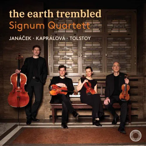 SIGNUM QUARTETT / シグナム四重奏団 / THE EARTH TREMBLED - JANACEK/KAPRALOVA/TOLSTOY / EARTH TREMBLED