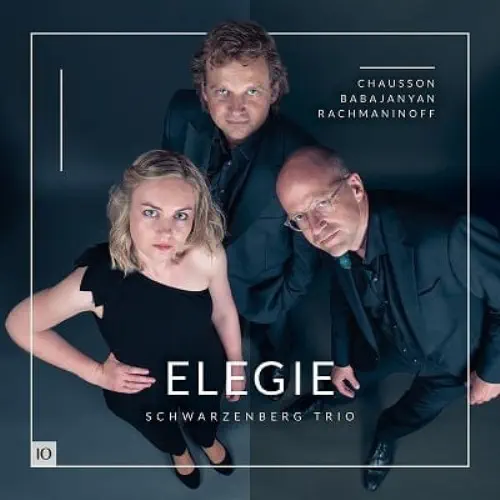 SCHWARZENBERG TRIO / シュヴァルツェンベルク・トリオ / CHAUSSON/BABAJANYAN/RACHMANINOV:ELEGIE / ELEGIE