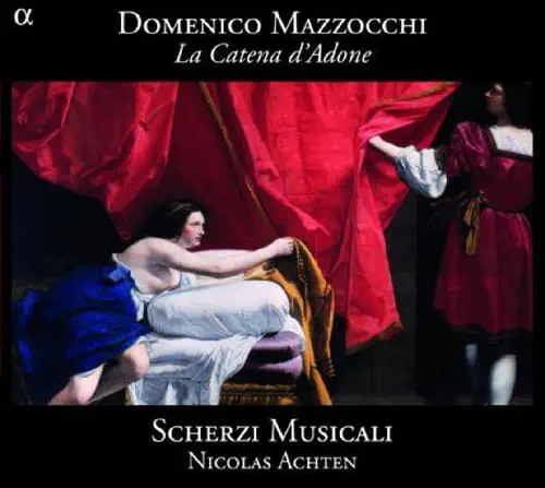 SCHERZI MUSICALI / スケルツィ・ムジカーリ / MAZZOCCHI:LA CATENA D'ADONE
