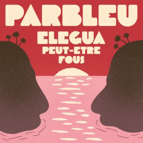 PARBLEU / パルブレウ / ELEGUA/PEUT-ETRE FOUS