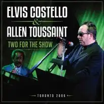ELVIS COSTELLO & ALLEN TOUSSAINT / エルヴィス・コステロ / アラン・トゥーサン / TWO FOR THE SHOW (CD)