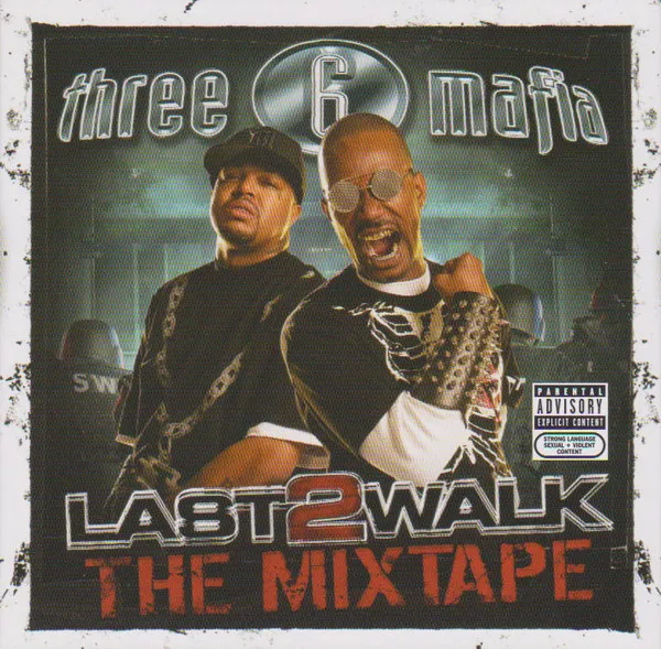 THREE 6 MAFIA / スリー・6・マフィア / LAST 2 WALK THE MIXTAPE