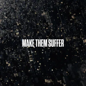 MAKE THEM SUFFER / MAKE THEM SUFFER