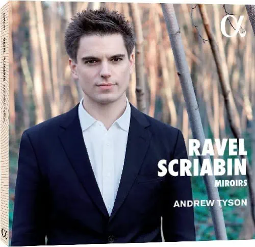 ANDREW TYSON / アンドリュー・タイソン / RAVEL/SCRIABIN:MIROIRS