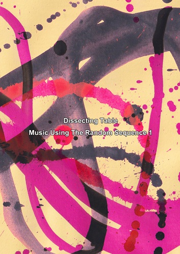 DISSECTING TABLE / ディセクティング・テーブル / Music Using The Random Sequence 1（CD-R）