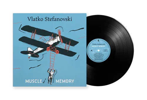 VLATKO STEFANOVSKI / MUSCLE MEMORY: LIMITED VINYL