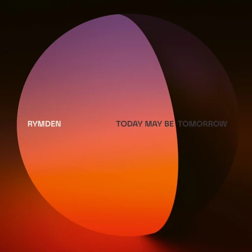 RYMDEN / リムデン / TODAY MAY BE TOMORROW