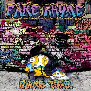 FAKE TYPE. / FAKE RHYME