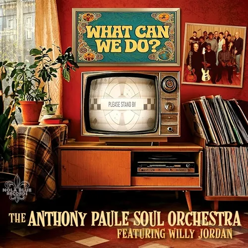 ANTHONY PAULE SOUL ORCHESTRA / アンソニー・ポール・ソウル・オーケストラ / ホワット･キャン･ウィ･ドゥ？ / WHAT CAN WE DO?