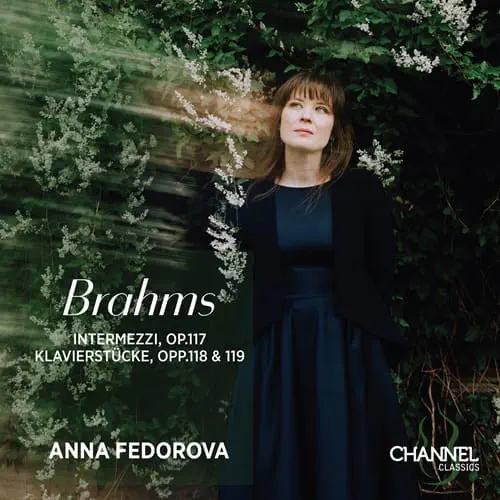 ANNA FEDOROVA / アンナ・フェドロヴァ / BRAHMS:INTERMEZZI/KLAVIERSTUCKE