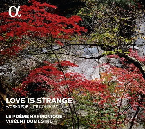 LE POEME HARMONIQUE / ル・ポエム・アルモニーク / LOVE IS STRANGE