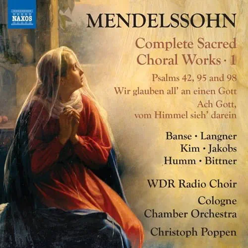 CHRISTOPH POPPEN / クリストフ・ポッペン / MENDELSSOHN:COMPLETE SACRED CHORAL WORKS VOL.1