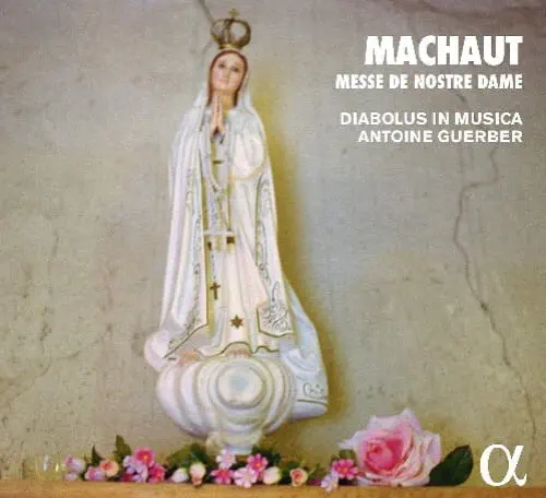 ANTOINE GUERBER / アントワーヌ・ゲルベ / MACHAUT:MESSE DE NOSTRE DAME