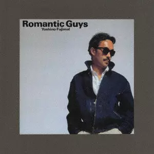 FUJIMARU YOSHINO / 芳野藤丸 / Romantic Guys