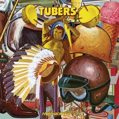 TUBERS / ANACHRONOUS