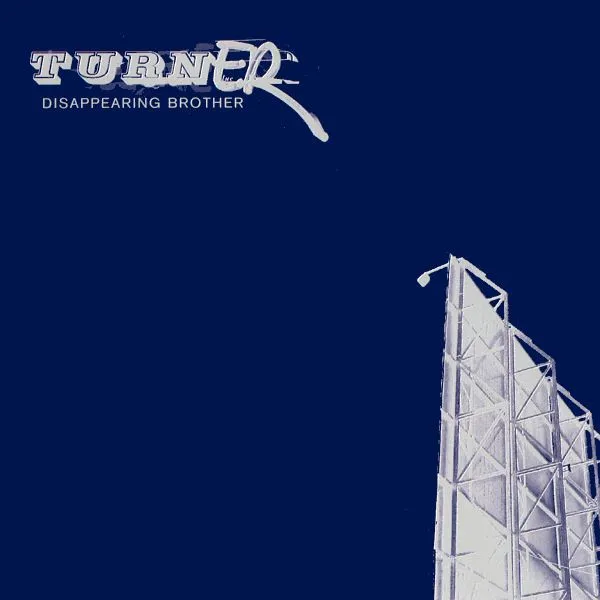 TURNER / DISAPPEARING BROTHER