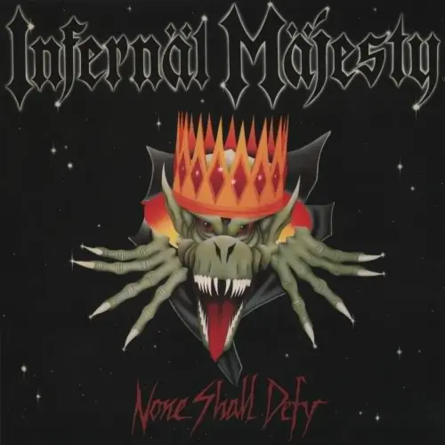 INFERNAL MAJESTY / NONE SHALL DEFY