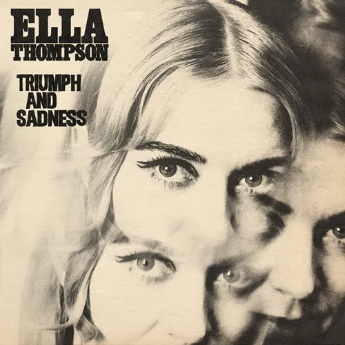 ELLA THOMPSON / TRIUMPH AND SADNESS