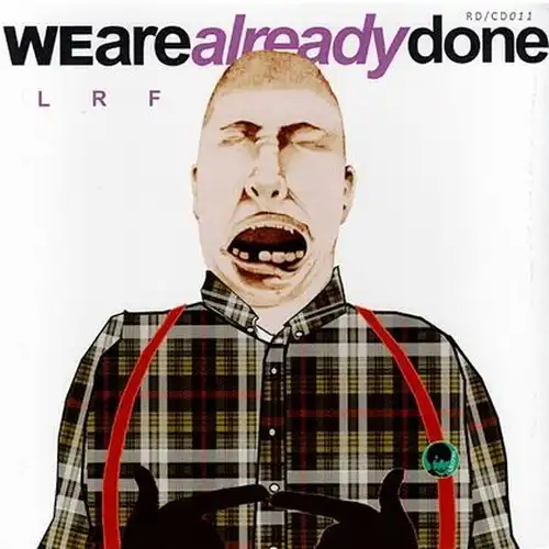 LRF / WE ARE ALREADY DONE