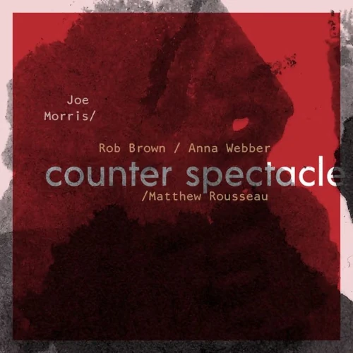 JOE MORRIS / ジョー・モリス / COUNTER SPECTACLE